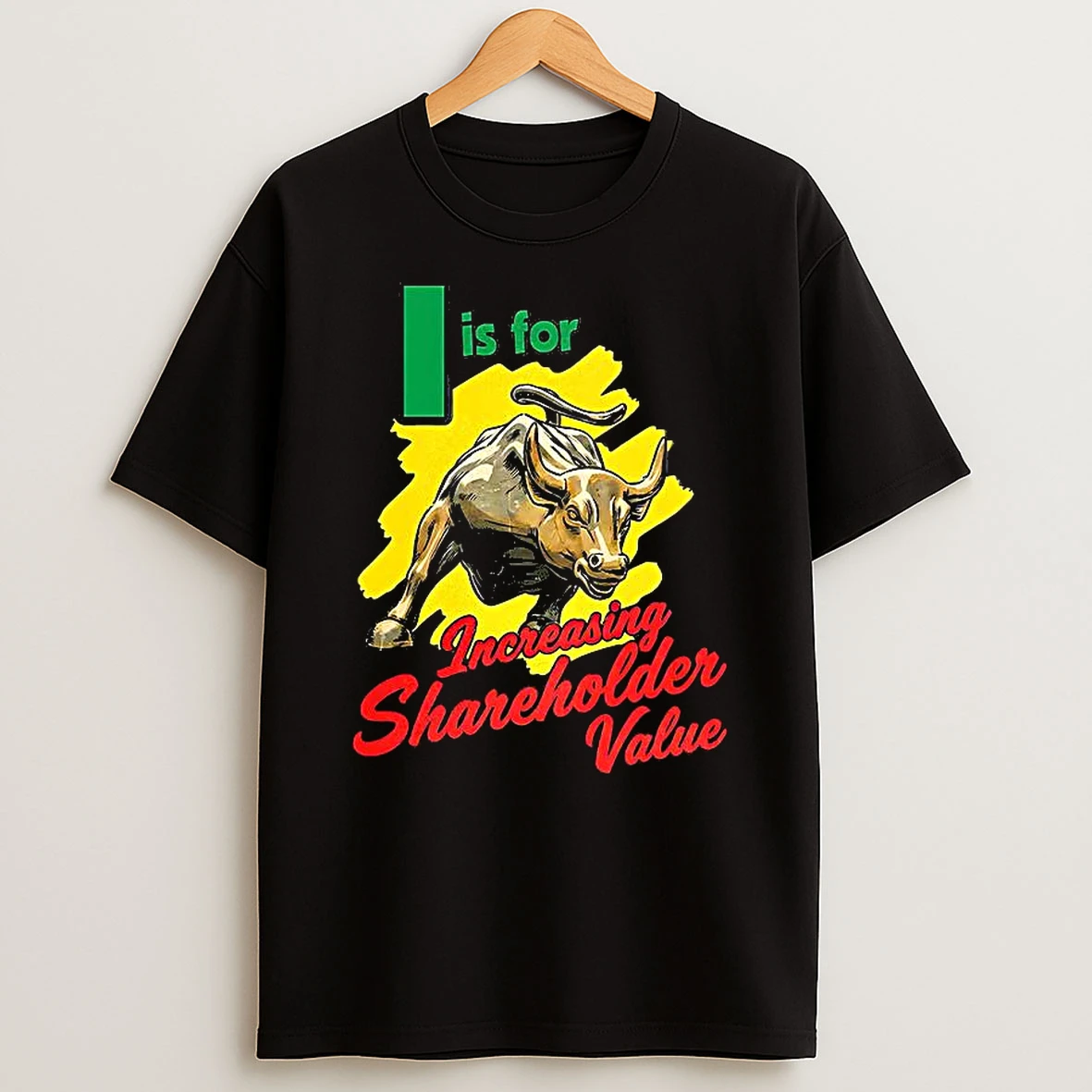I Is For Increasing Shareholder Value Bitcoin Bull Run T Shirt