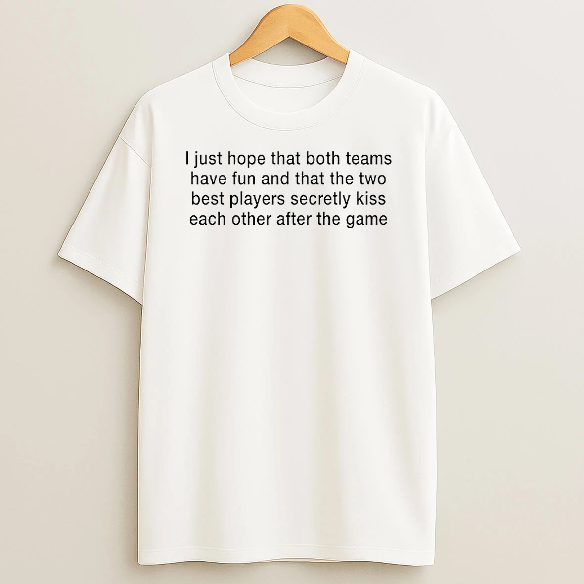I Just Hope That Both Teams Have Fun And That The Two Best Players Circle T Shirt