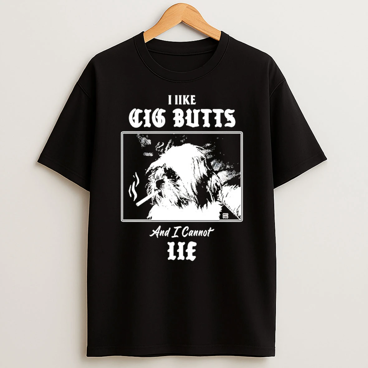 I Like Cig Butts And I Cannot Lie T Shirt