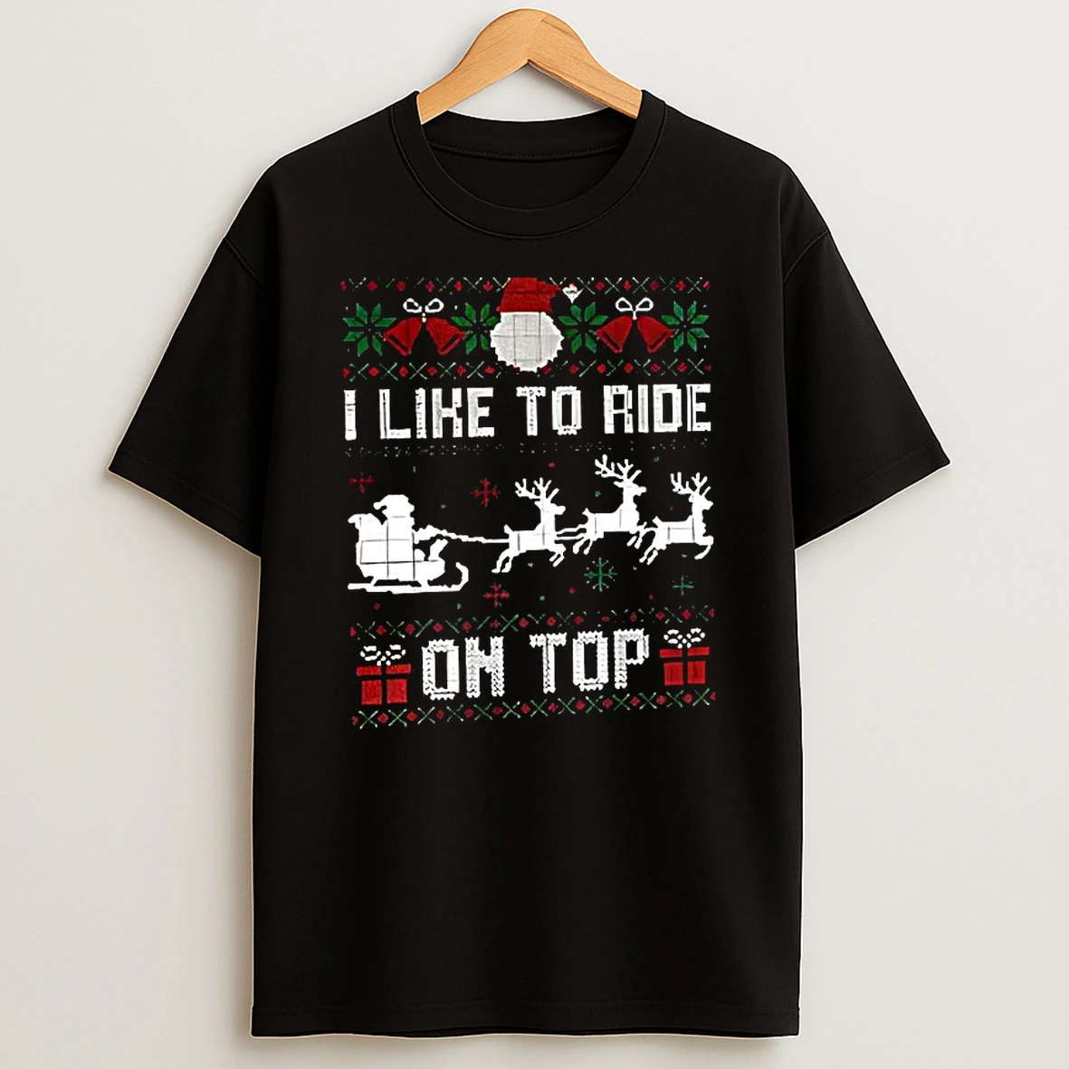 I Like To Ride On Top Ugly Christmas T Shirt
