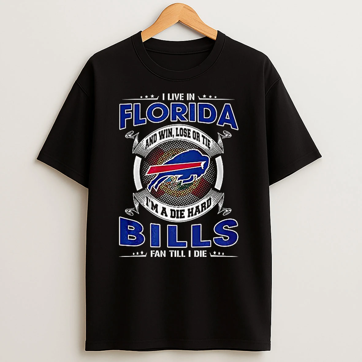 I Live In Florida Buffalo Bills Fan Till I Die T Shirt