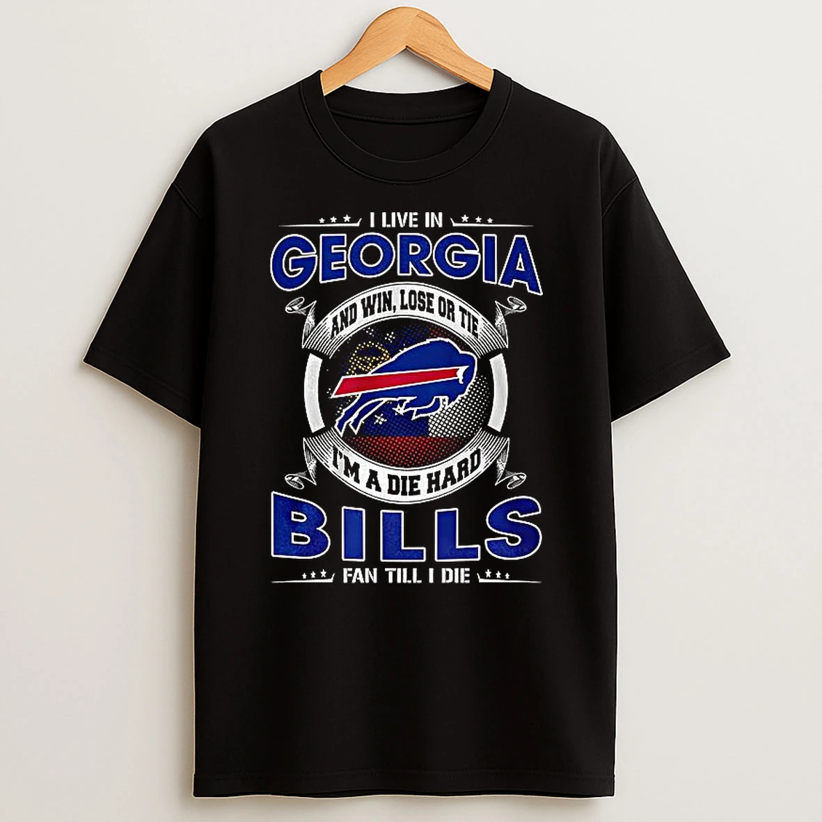 I Live In Georgia Buffalo Bills Fan Till I Die T Shirt