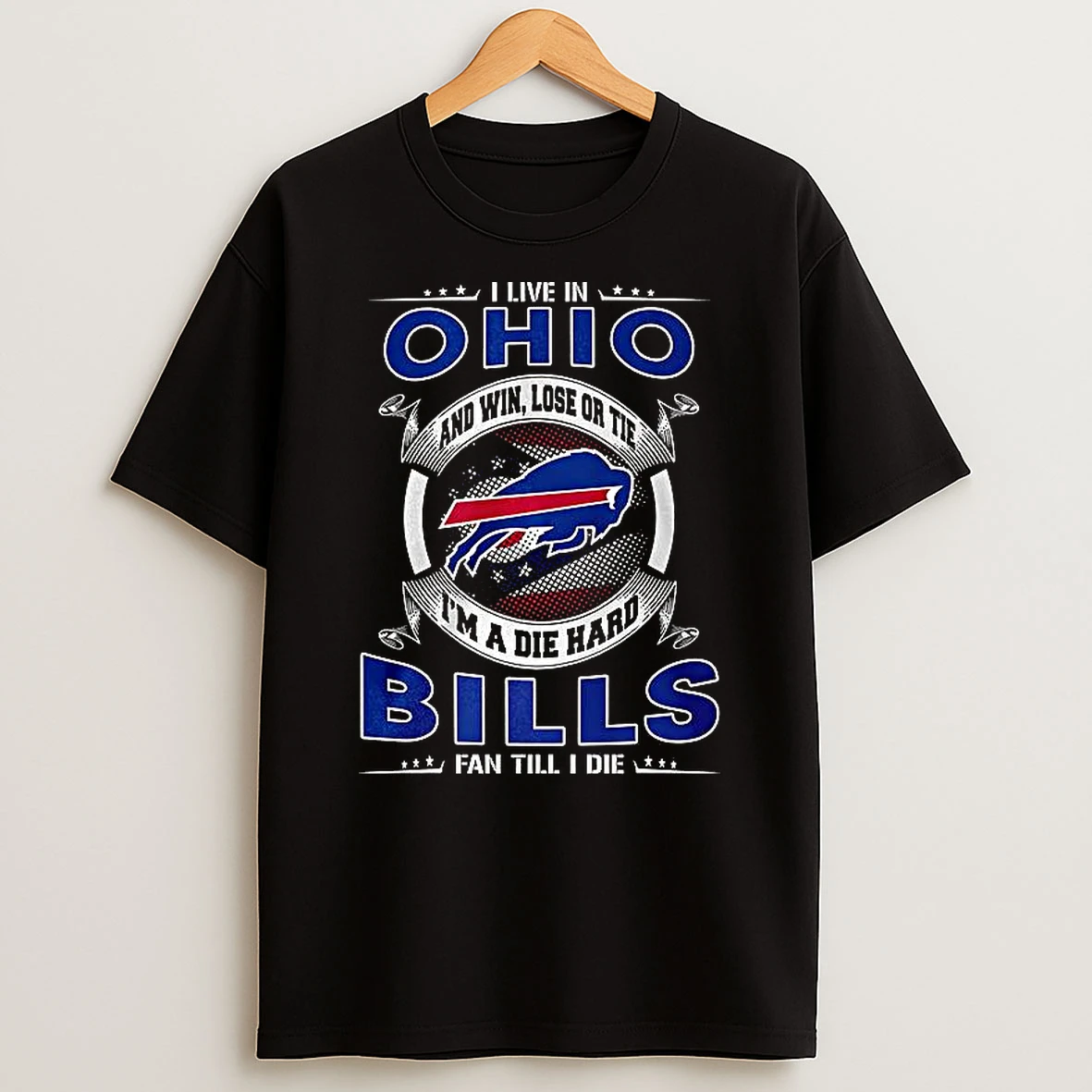 I Live In Ohio Buffalo Bills Fan Till I Die T Shirt