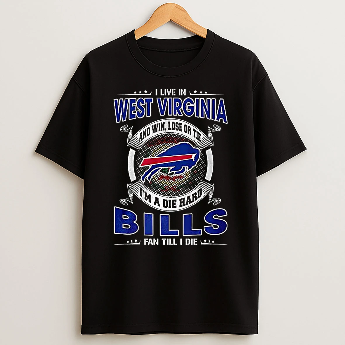 I Live In West Virginia Buffalo Bills Fan Till I Die T Shirt