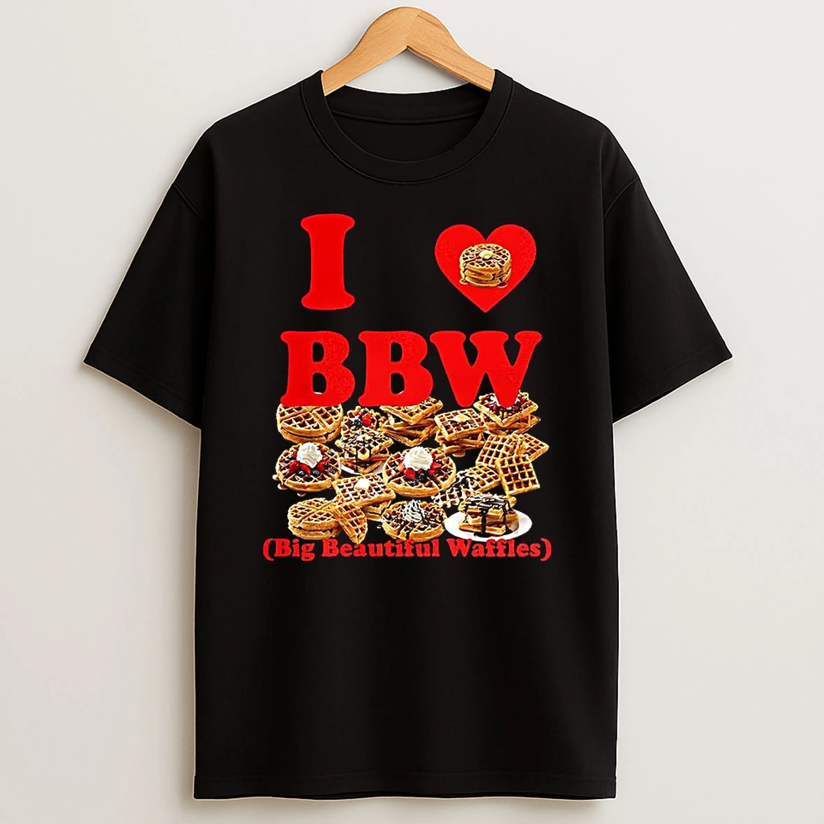 I Love Bbw Big Beautiful Waffles Cake Lover T Shirt
