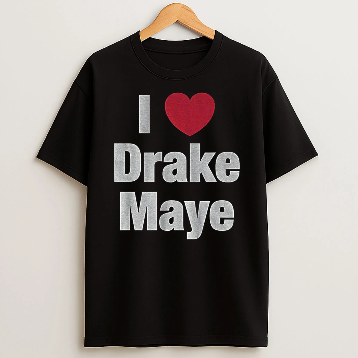 I Love Drake Maye Football New England Patriots Nfl T Shirt