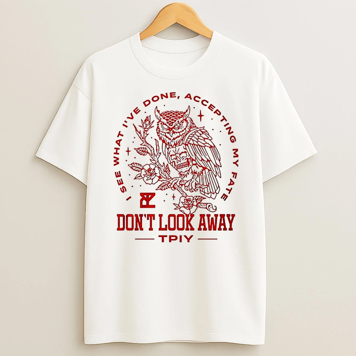 I See What Ive Done Accepting My Fate Dont Look Away T Shirt