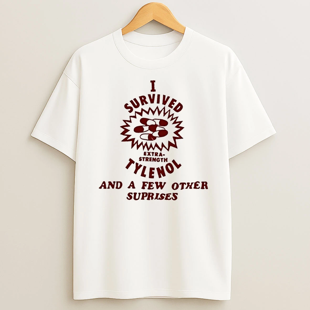 I Survived Extra Strength Tylenol And A Few Other Surprises T Shirt
