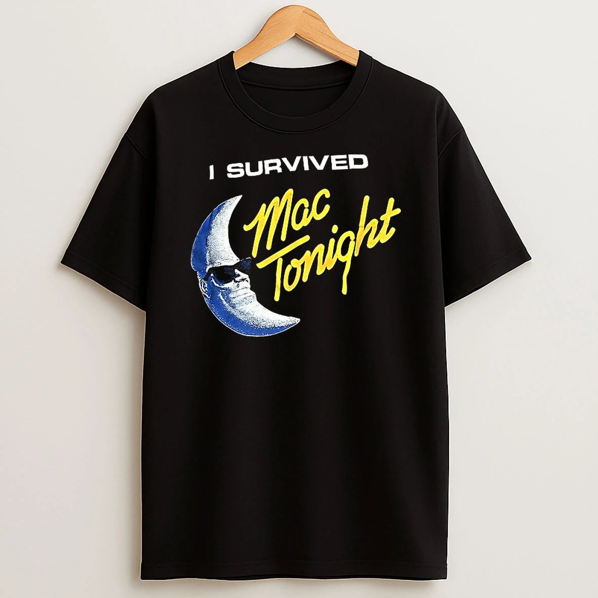 I Survived Mac Tonight T Shirt