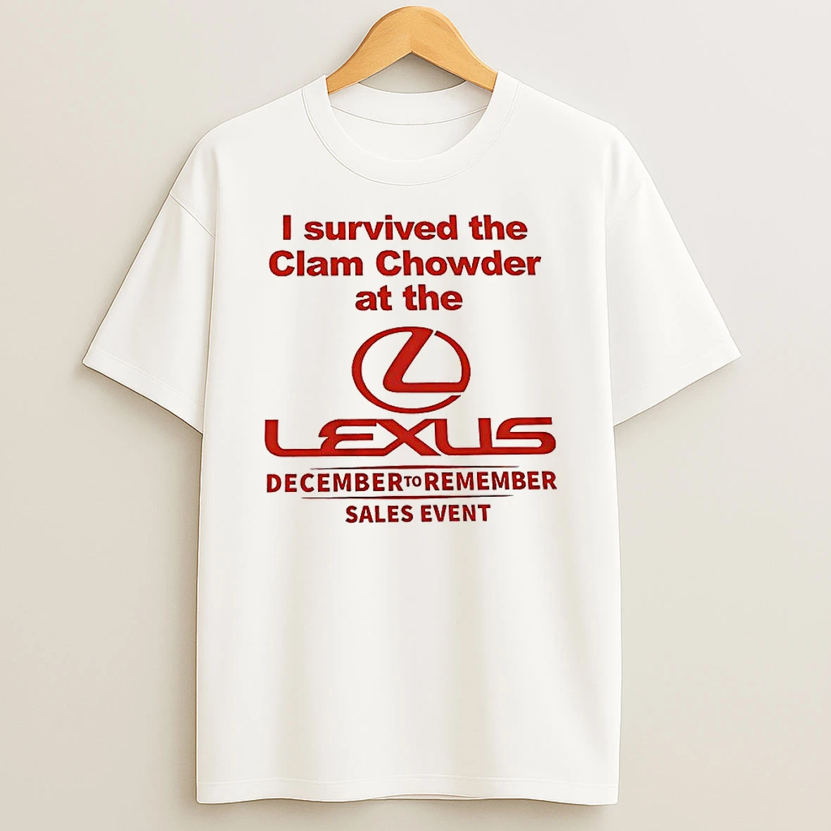 I Survived The Clam Chowder At The Lexus T Shirt
