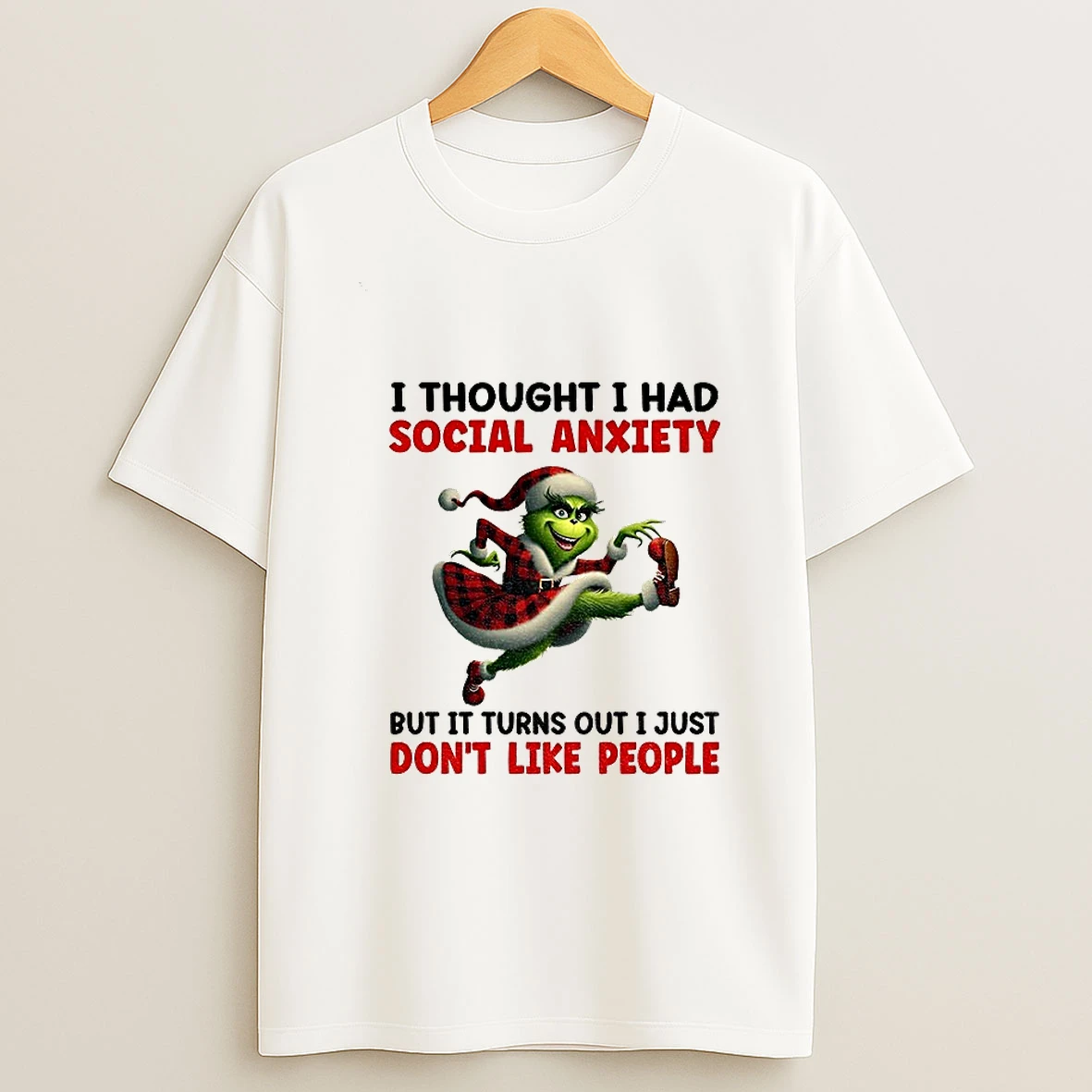 I Thought I Had Social Anxiety But It Turns Out I Just Dont Like People Christmas T Shirt