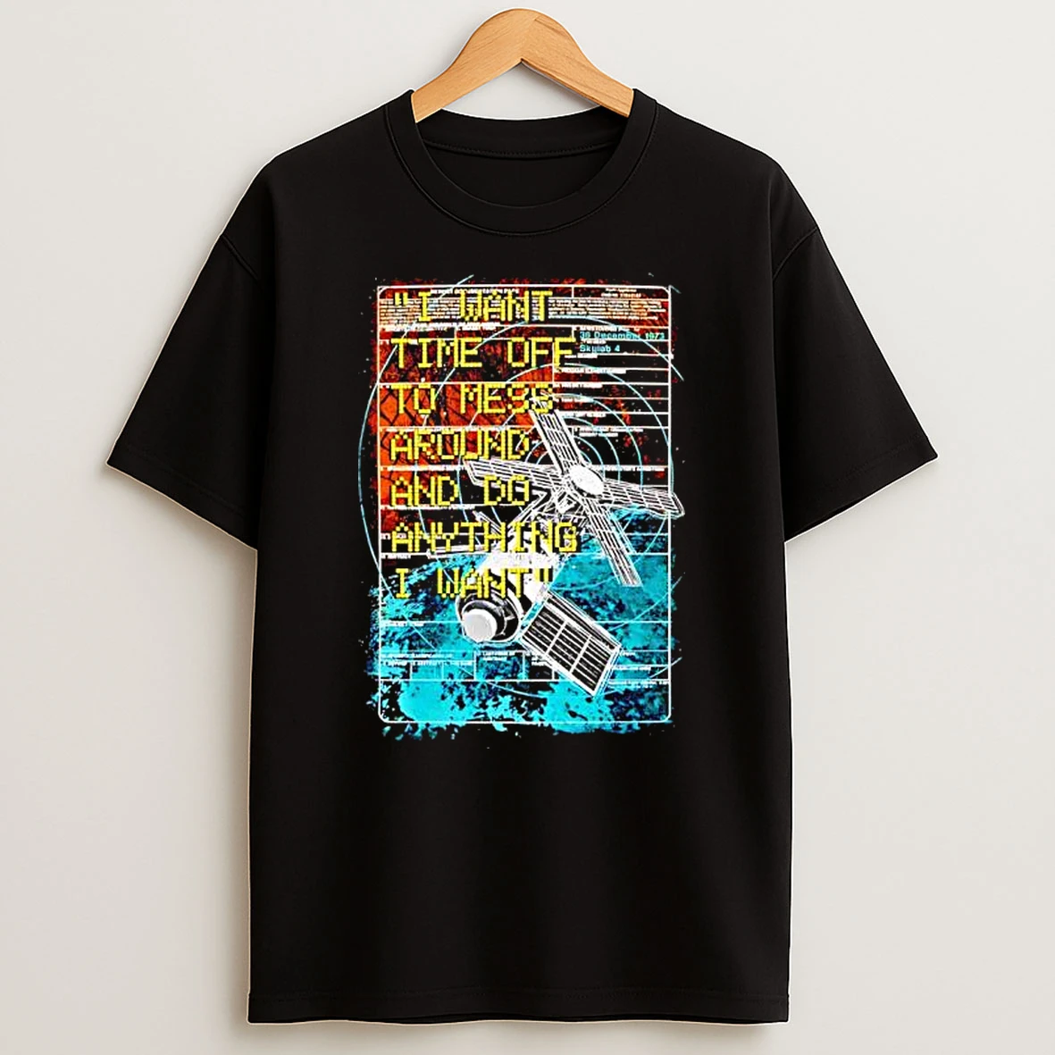 I Want Time Off To Mess Around And Do Anything I Want T Shirt