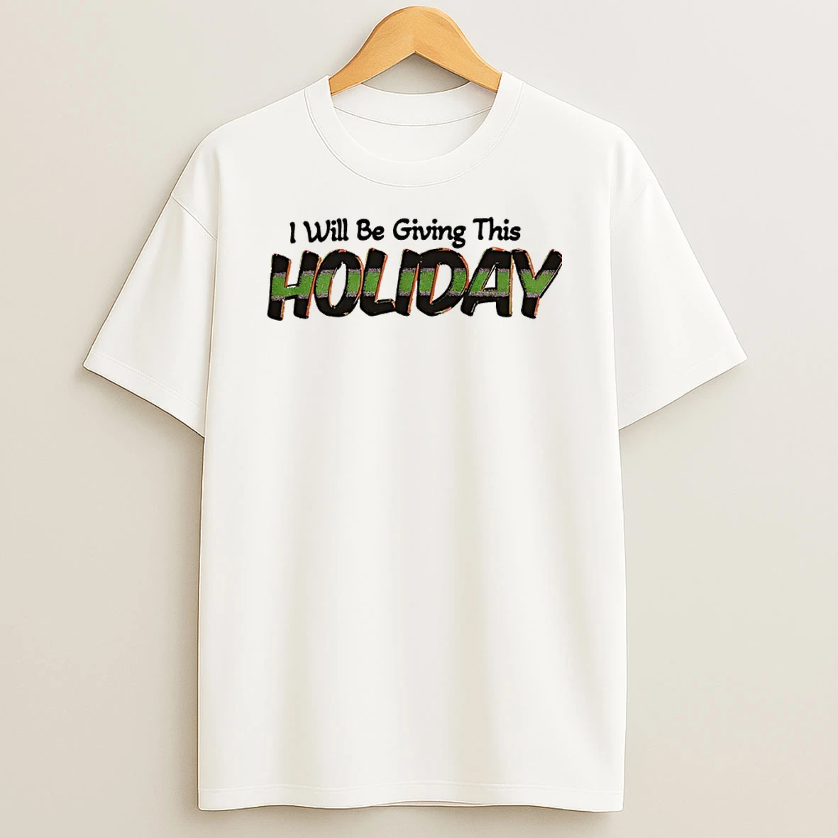 I Will Be Giving This Holiday T Shirt