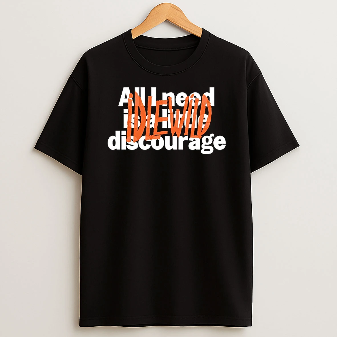 Idlewild All I Need Is A Little Discourage T Shirt