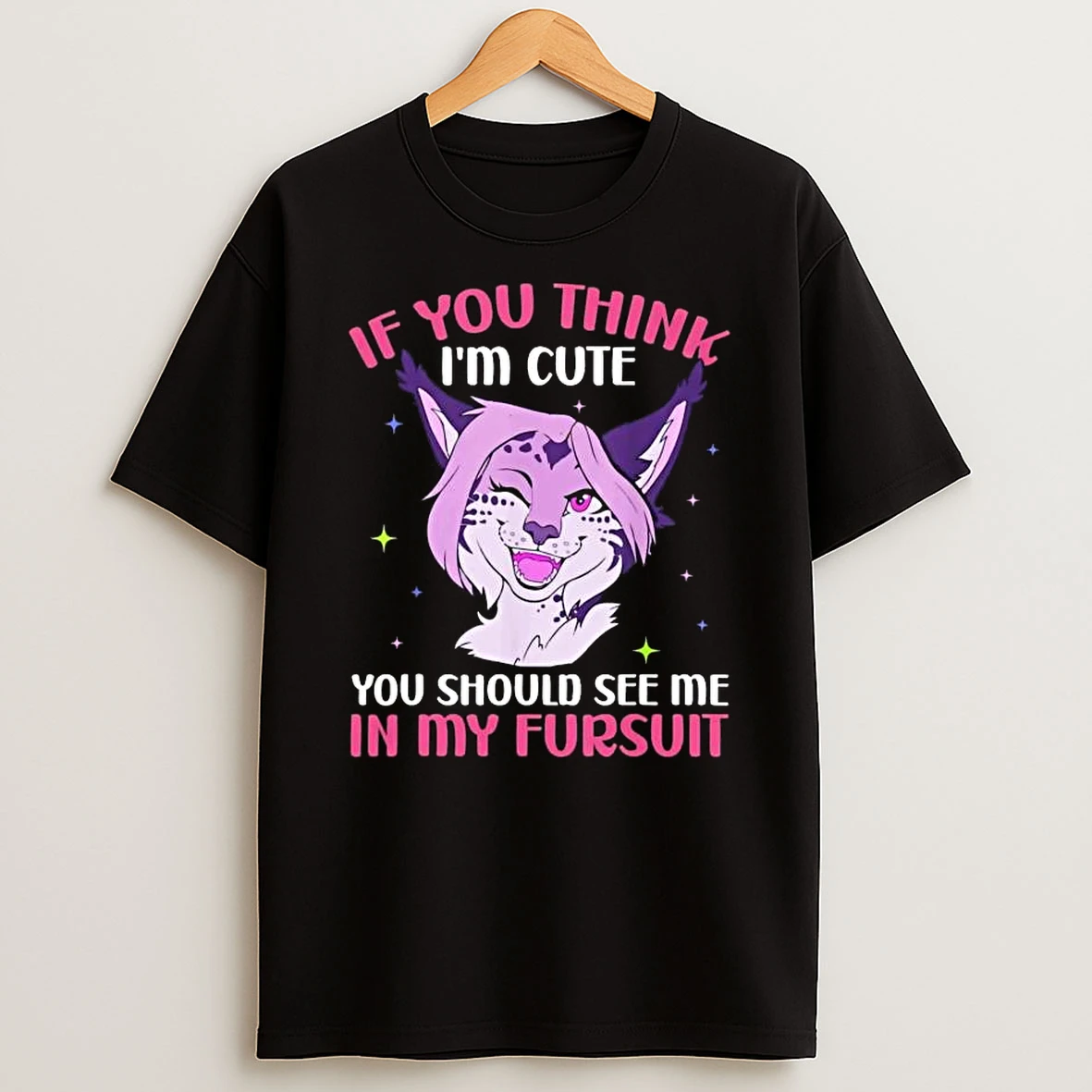If You Think Im Cute You Should See My Fursuit T Shirt