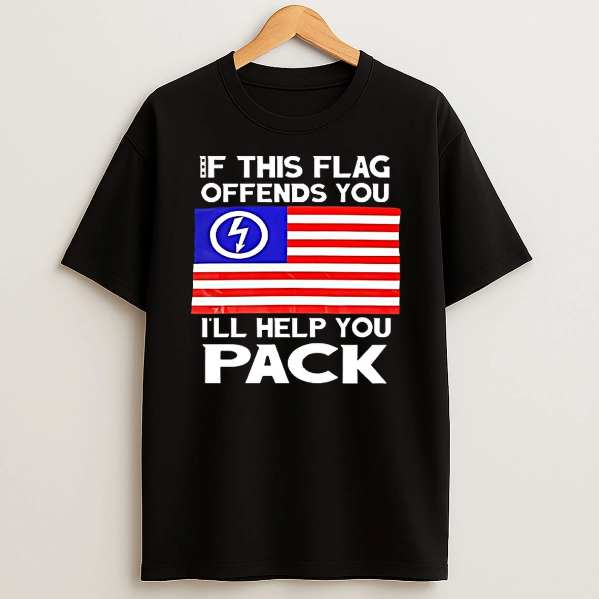 If This Flag Offends You Ill Help You Pack T Shirt