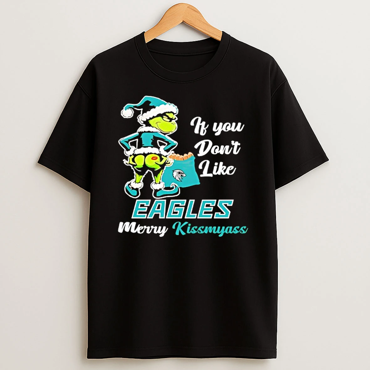 If You Dont Like Philadelphia Eagles Merry Kimyass Grinch Funny T Shirt