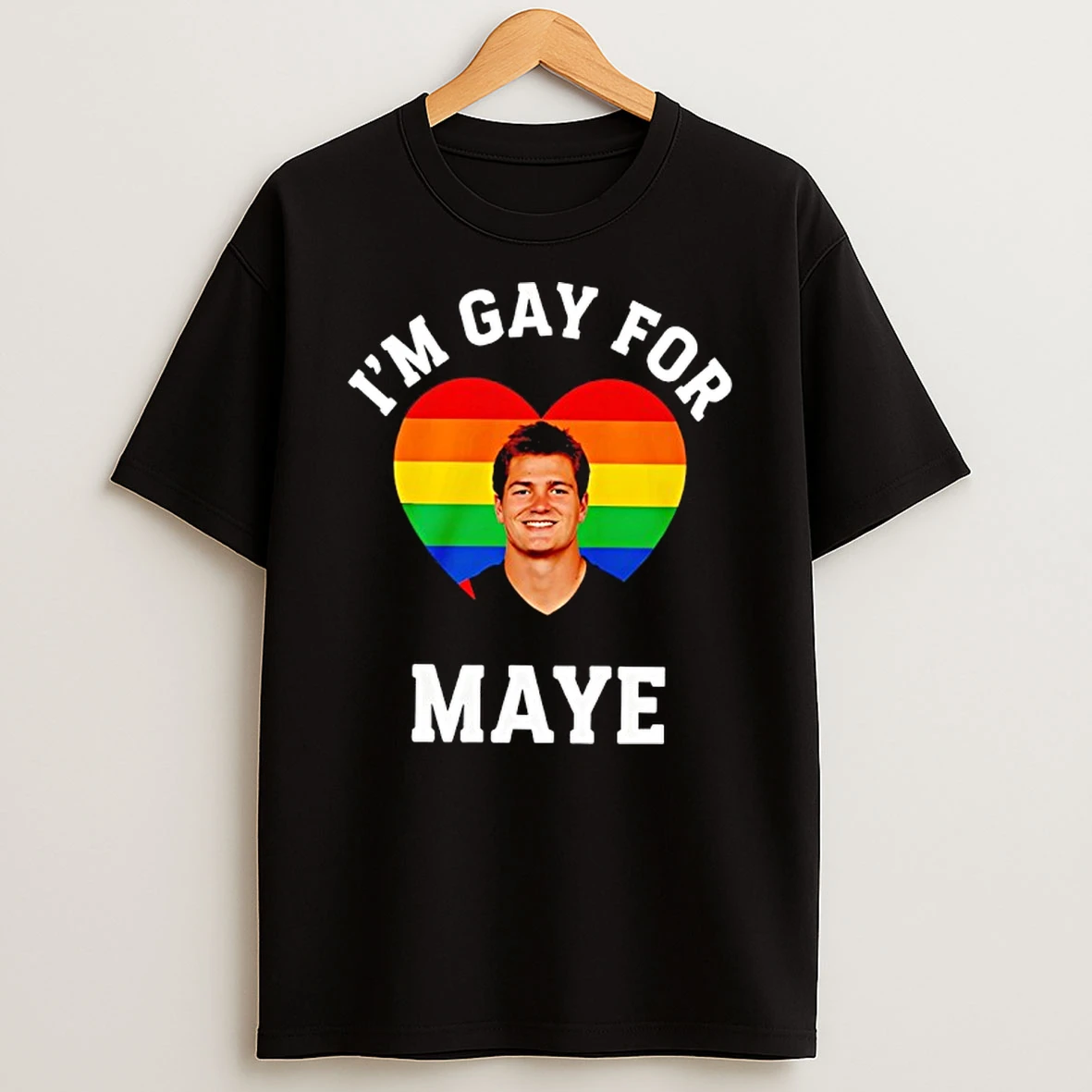 Im Gay For Maye Lgbt T Shirt