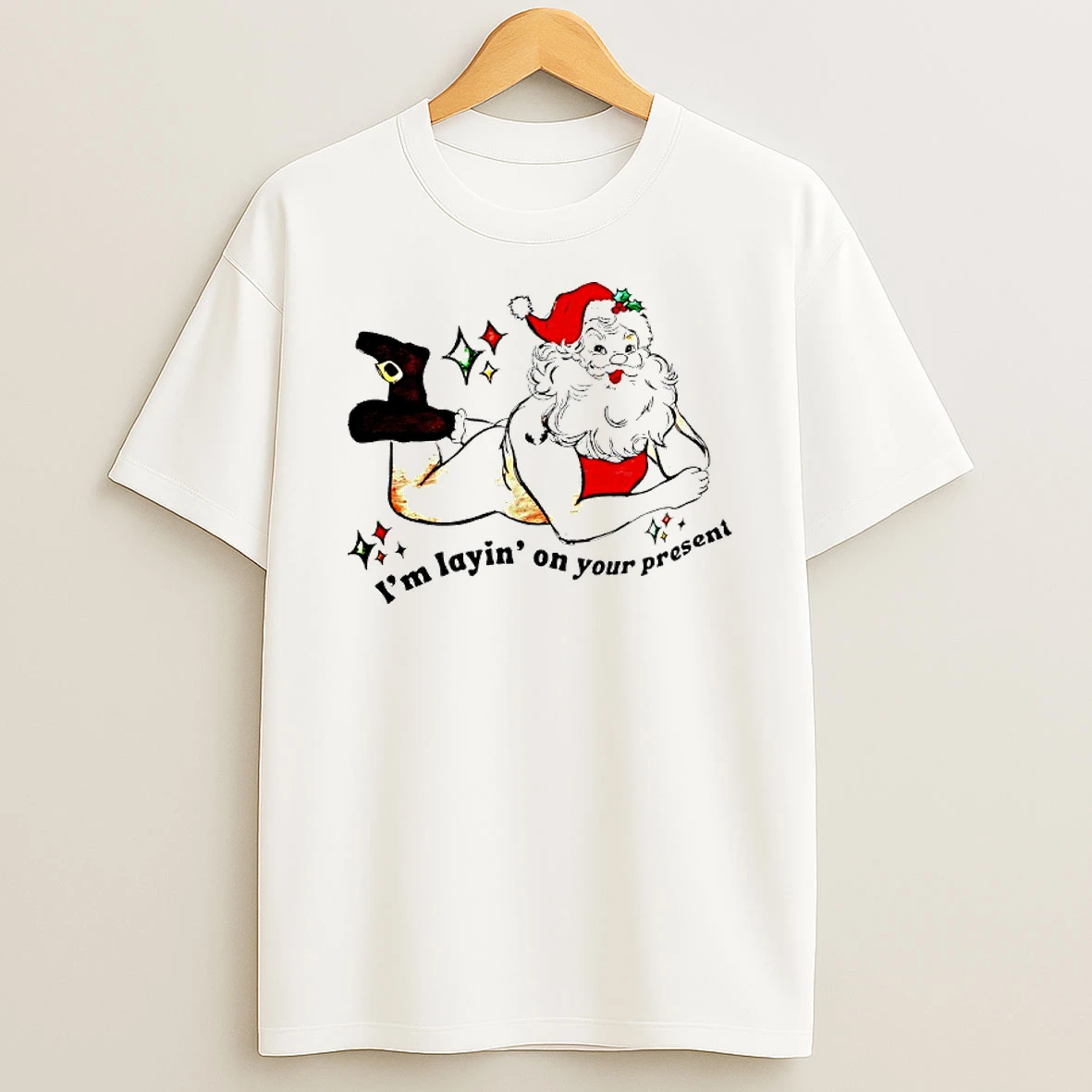 Im Laying On Your Present Santa T Shirt