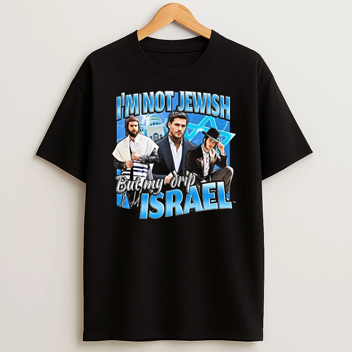 Im Not Jewish But My Drip Israel T Shirt