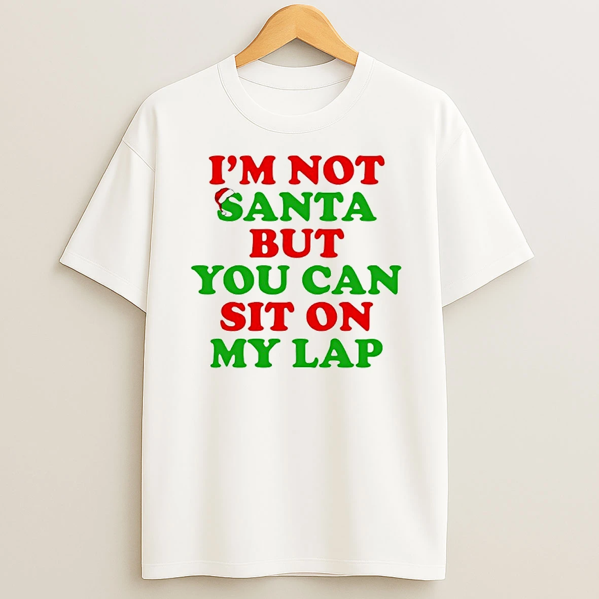 Im Not Santa But You Can Sit On My Lap T Shirt