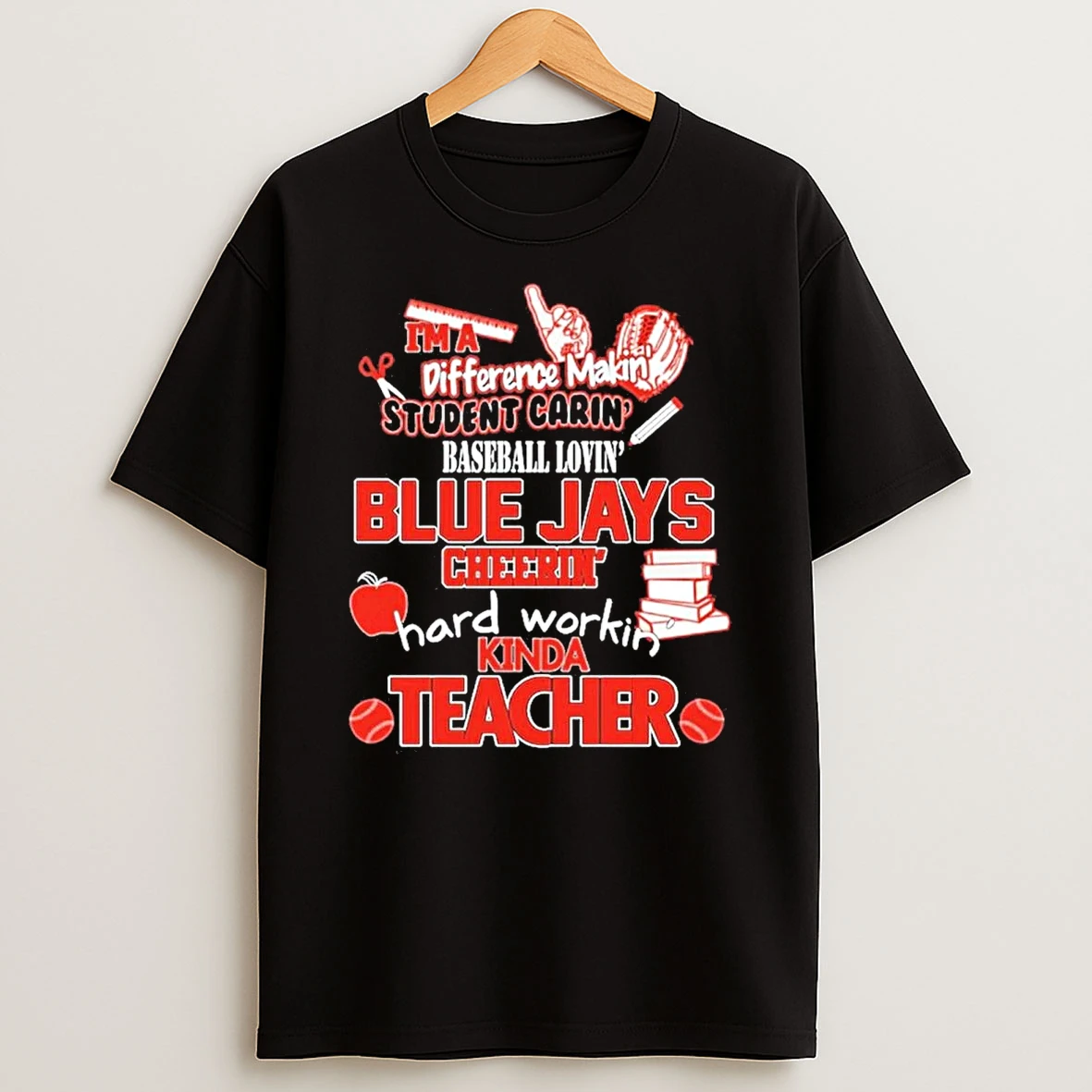 Im A Difference Making Student Caring Baseball Loving Toronto Blue Jays T Shirt