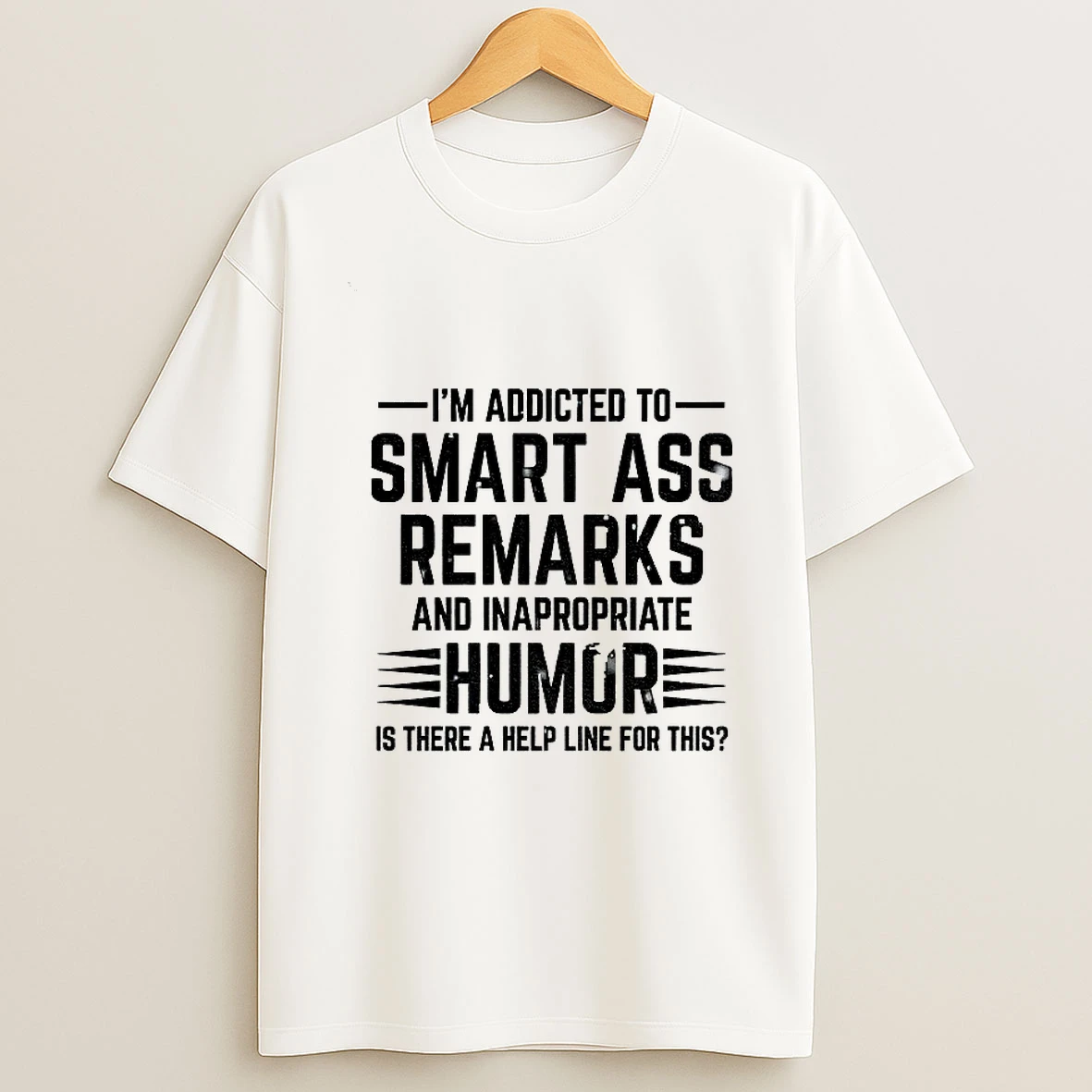 Im Addicted To Smart Ass Remarks And Inappropriate Humor Is There A Help Line For This Christmas T Shirt
