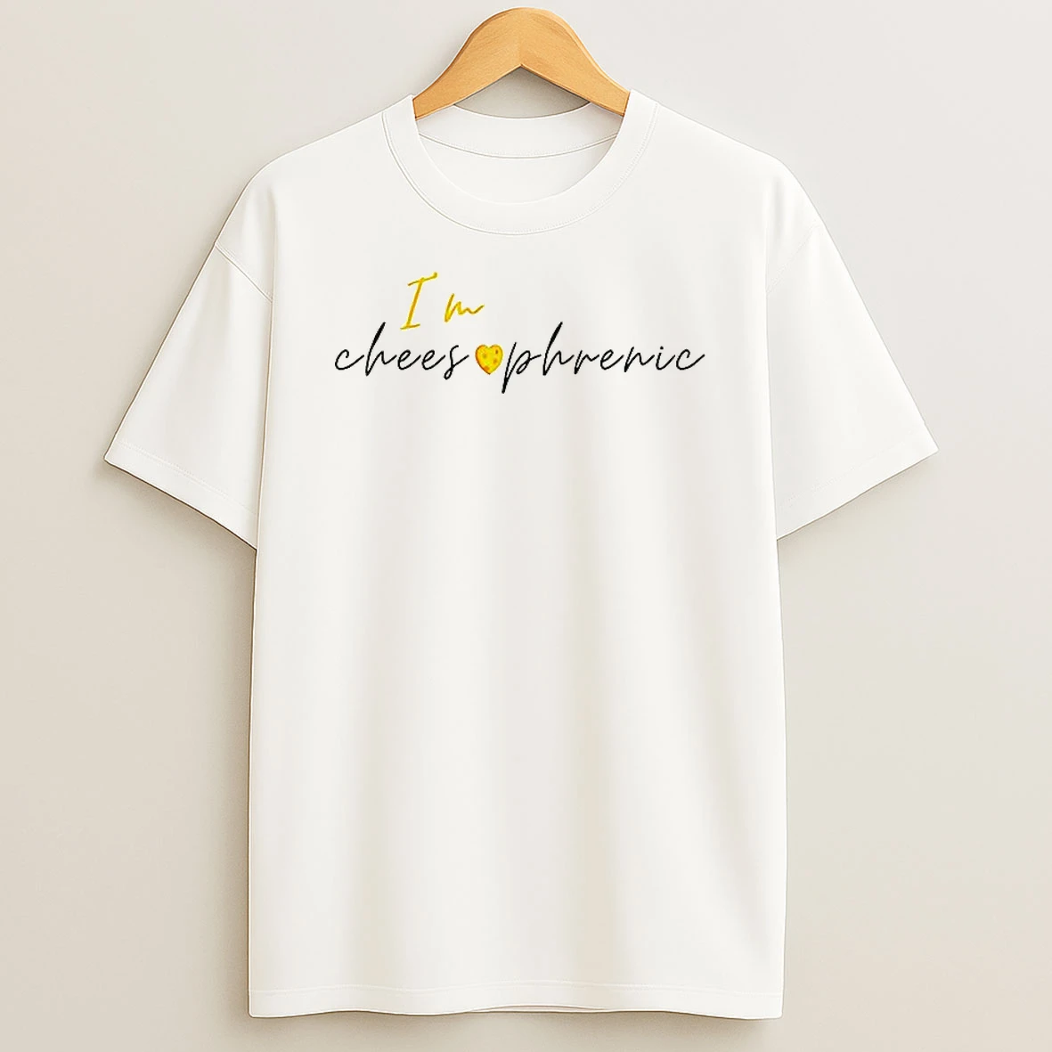Im Cheesophrenic T Shirt