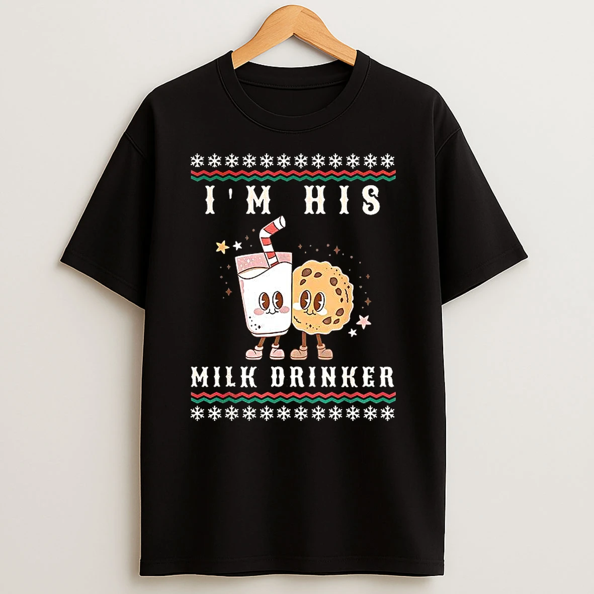 Im His Milk Drinker Ugly Christmas T Shirt