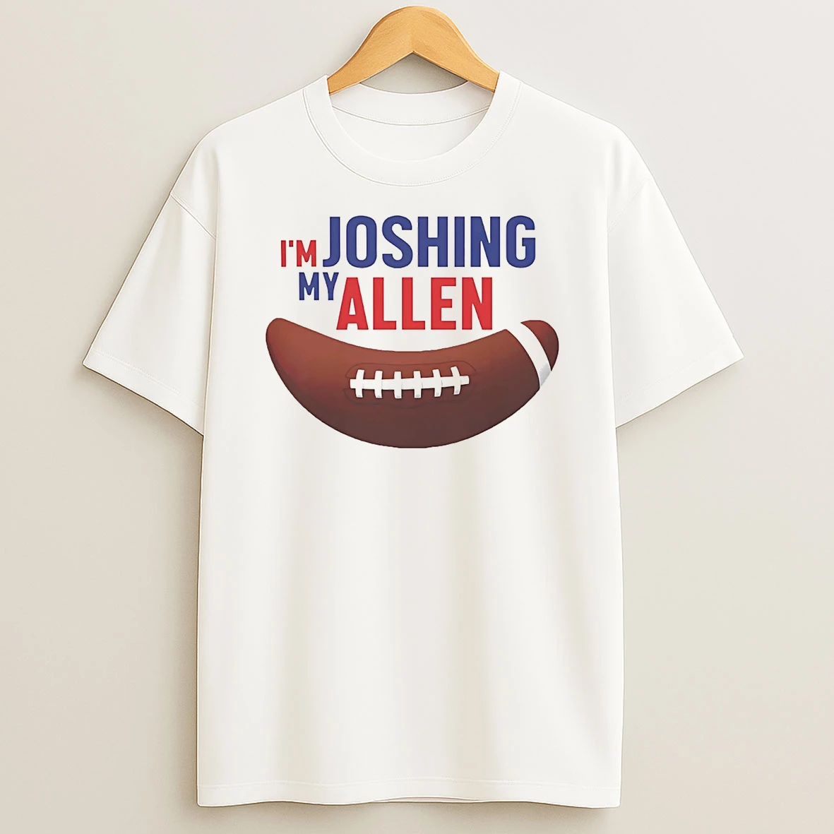 Im Joshing My Allen Buffalo Bills T Shirt