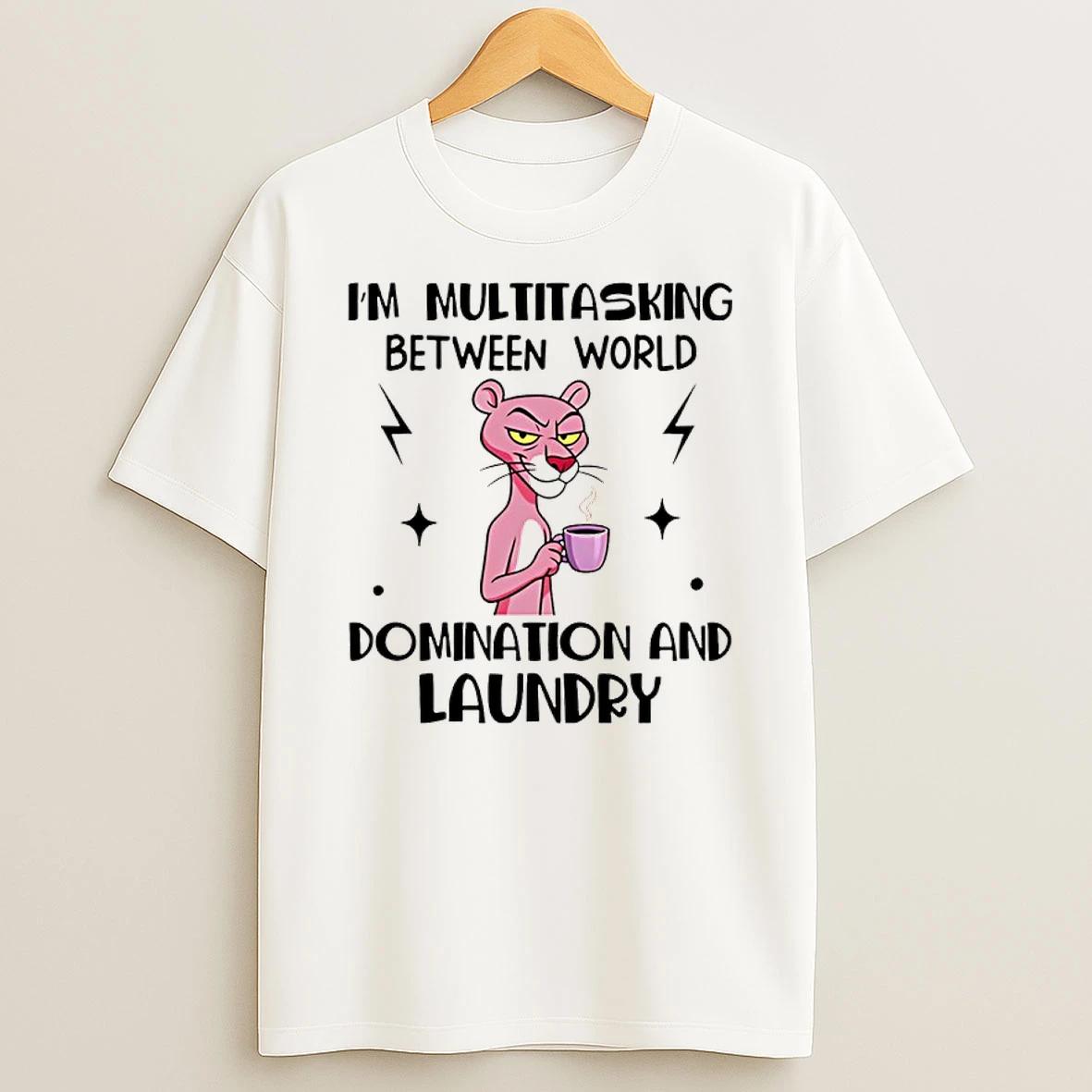 Im Multitasking Between World Domination And Laundry T Shirt