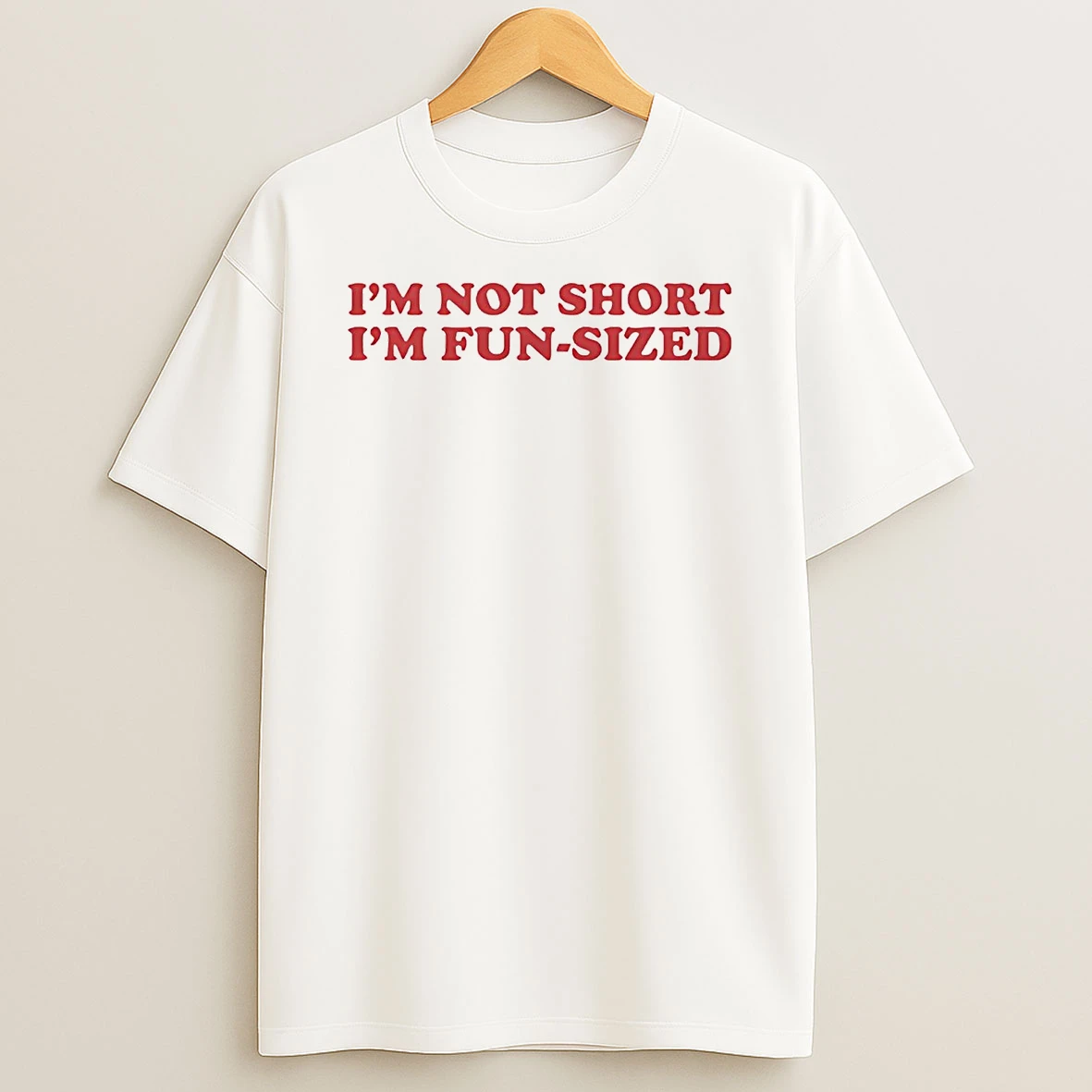 Im Not Short Im Fun Sized T Shirt