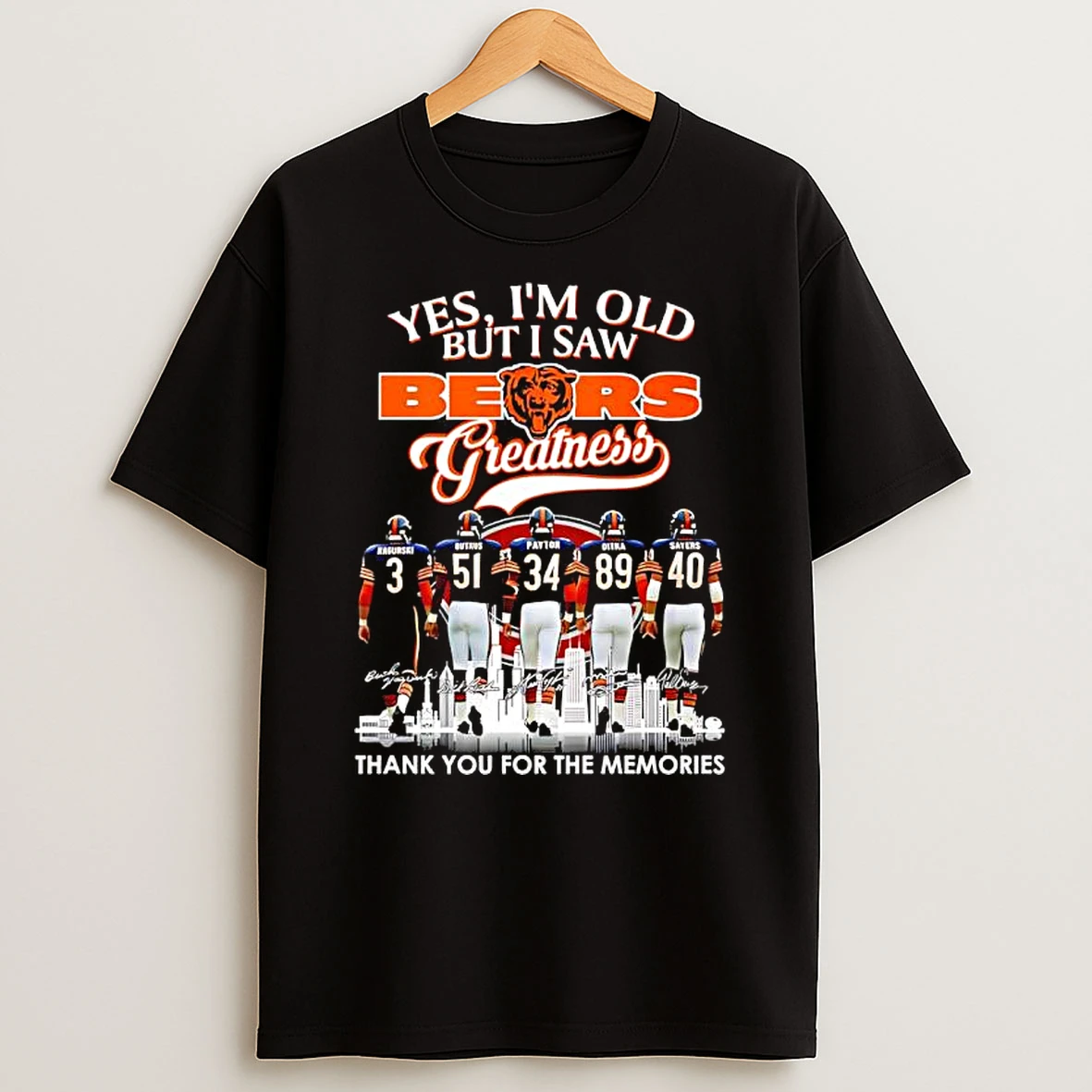 Im Old But I Saw Chicago Bears Greatness Thank You For The Memories T Shirt