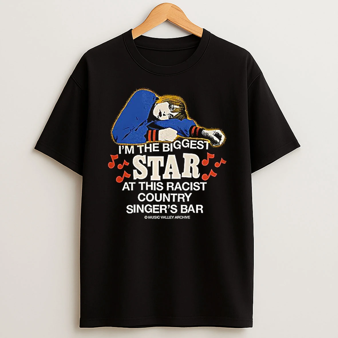 Im The Biggest Star At This Racist Country Singers Bar T Shirt