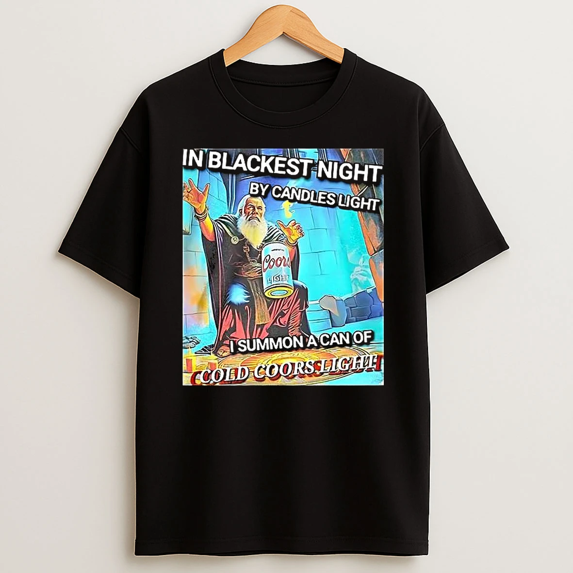 In Blackest Night By Candle Light I Summon A Can Of Cold Coors Light T Shirt