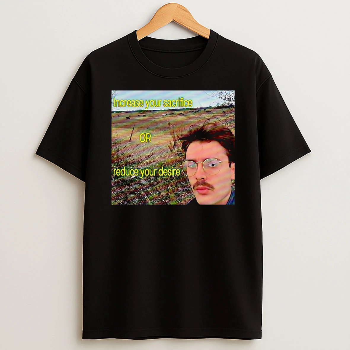 Increase Your Sacrifice Or Reduce Your Desire T Shirt
