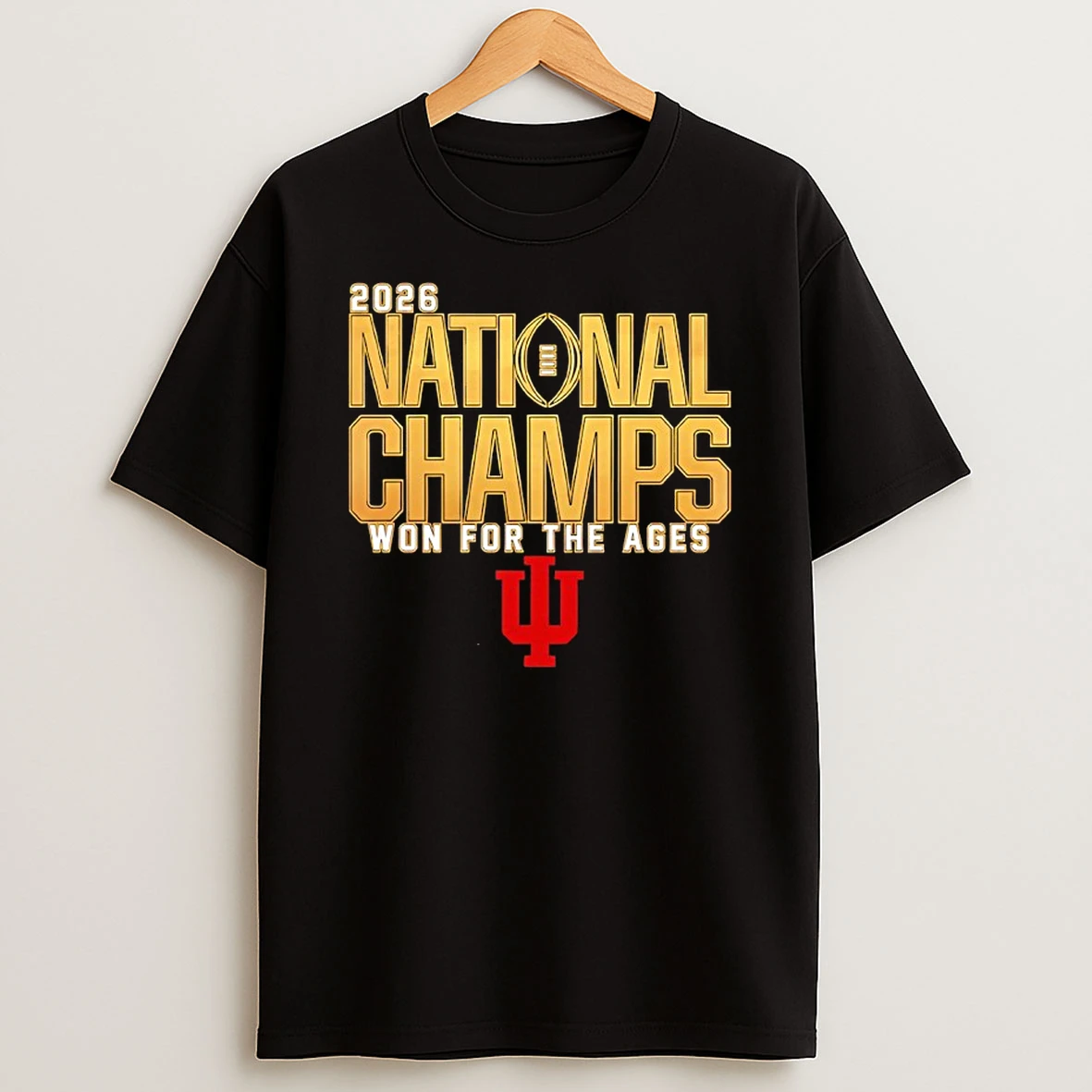 Indiana Hoosiers 2026 National Champs Won For The Ages T Shirt