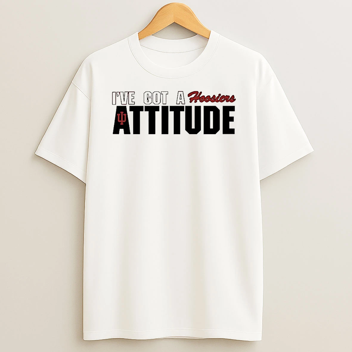 Indiana Hoosiers Ive Got A Hoosiers Attitude T Shirt