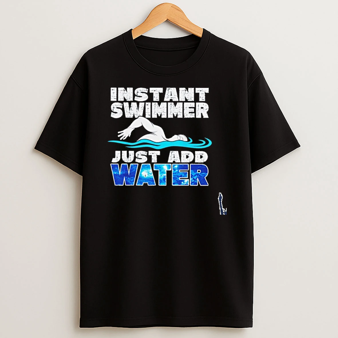 Instant Swimmer Just Add Water T Shirt