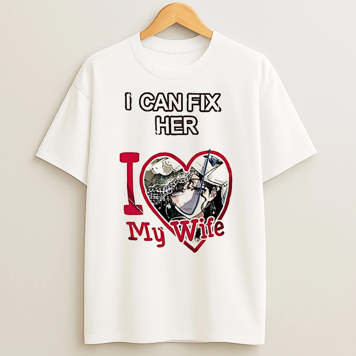 Isolde Reverse 1999 I Can Fix Her I Love My Wife T Shirt