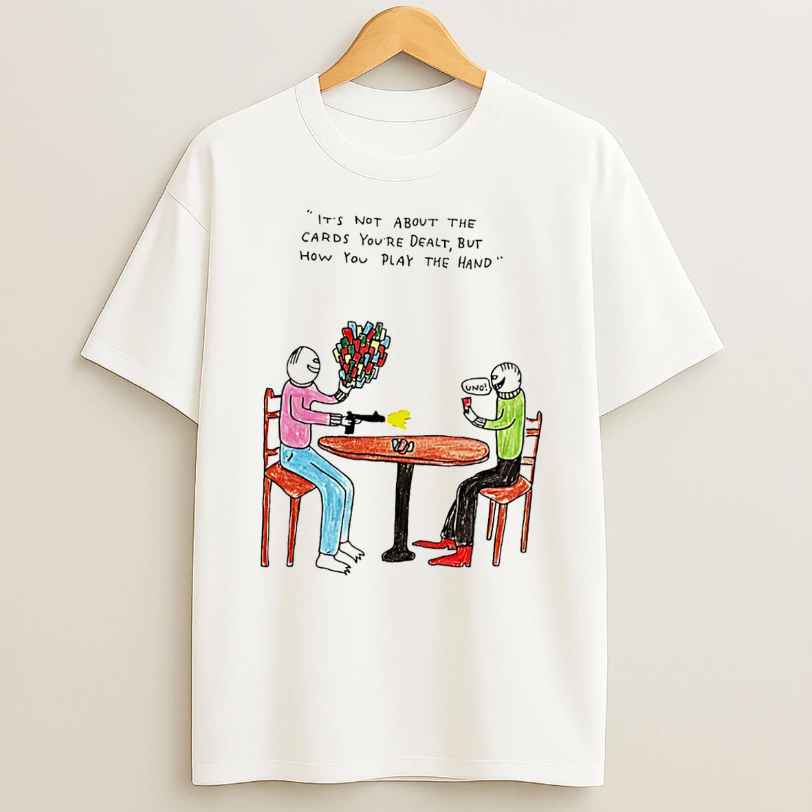 Its Not About The Cards Youre Dealt But How You Play The Hand T Shirt