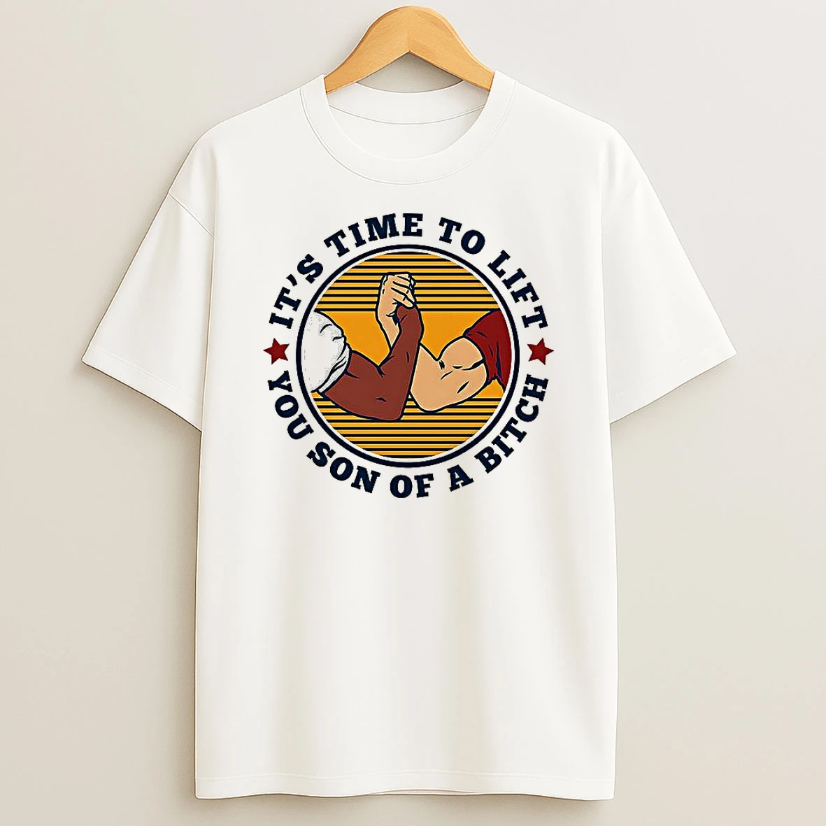 Its Time To Lift You Son Of A Bitch Arm Wrestling Logo T Shirt
