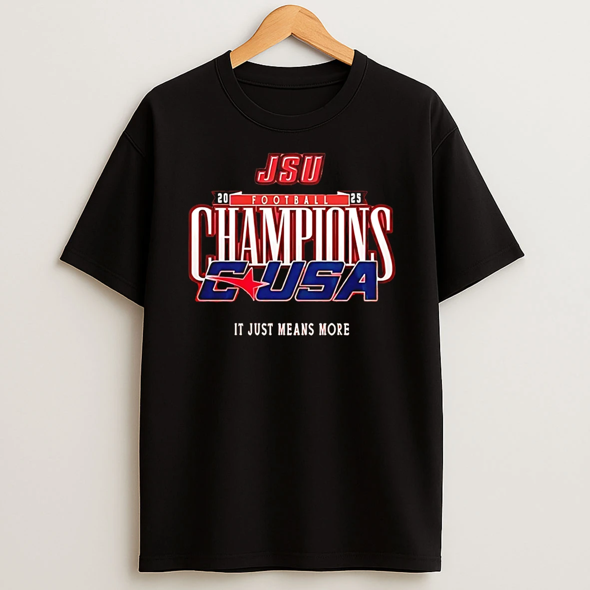 Jacksonville State Gamecocks C Usa Champions 2025 It Just Means More T Shirt