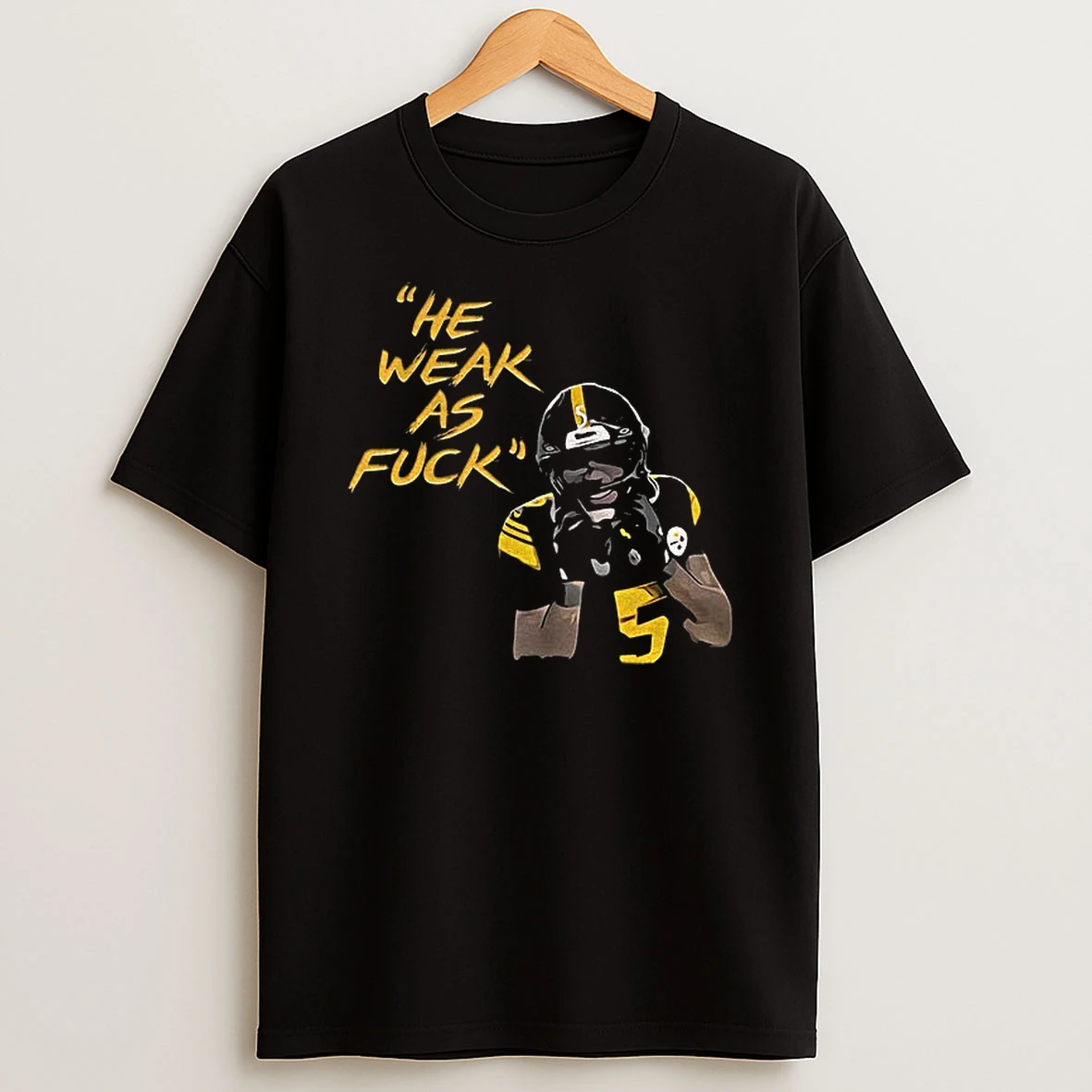 Jalen Ramsey Pittsburgh Steelers Football He Weak As Fuck Nfl 2025 T Shirt