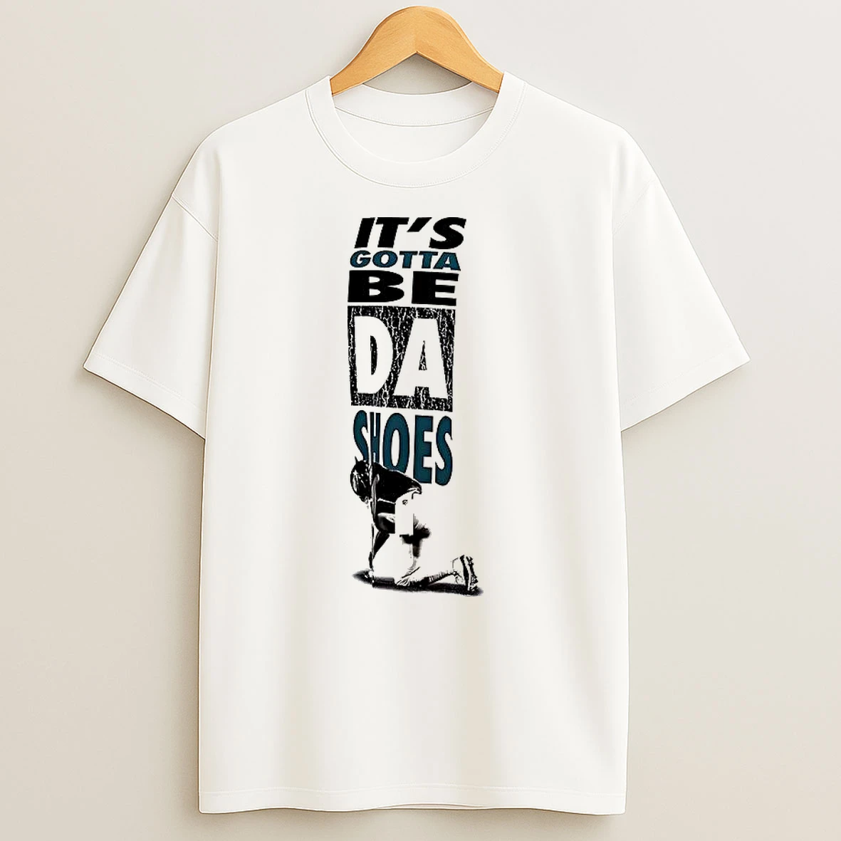 Jalyx Hunt Its Gotta Be Da Shoes T Shirt