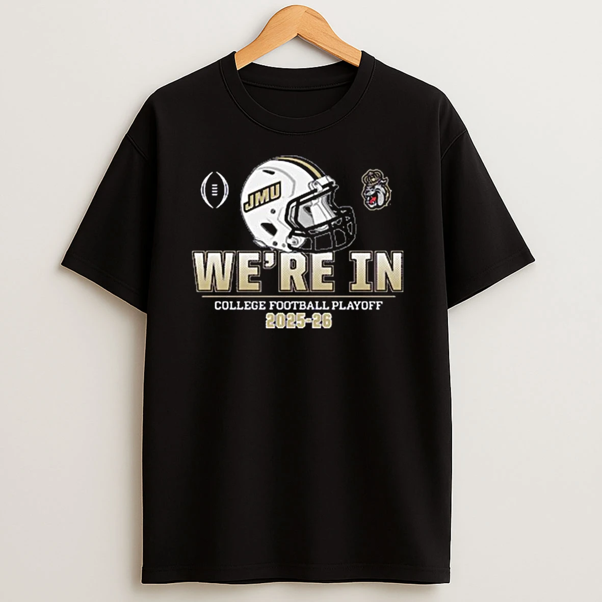 James Madison College Football Playoff Were In 2025 2026 T Shirt