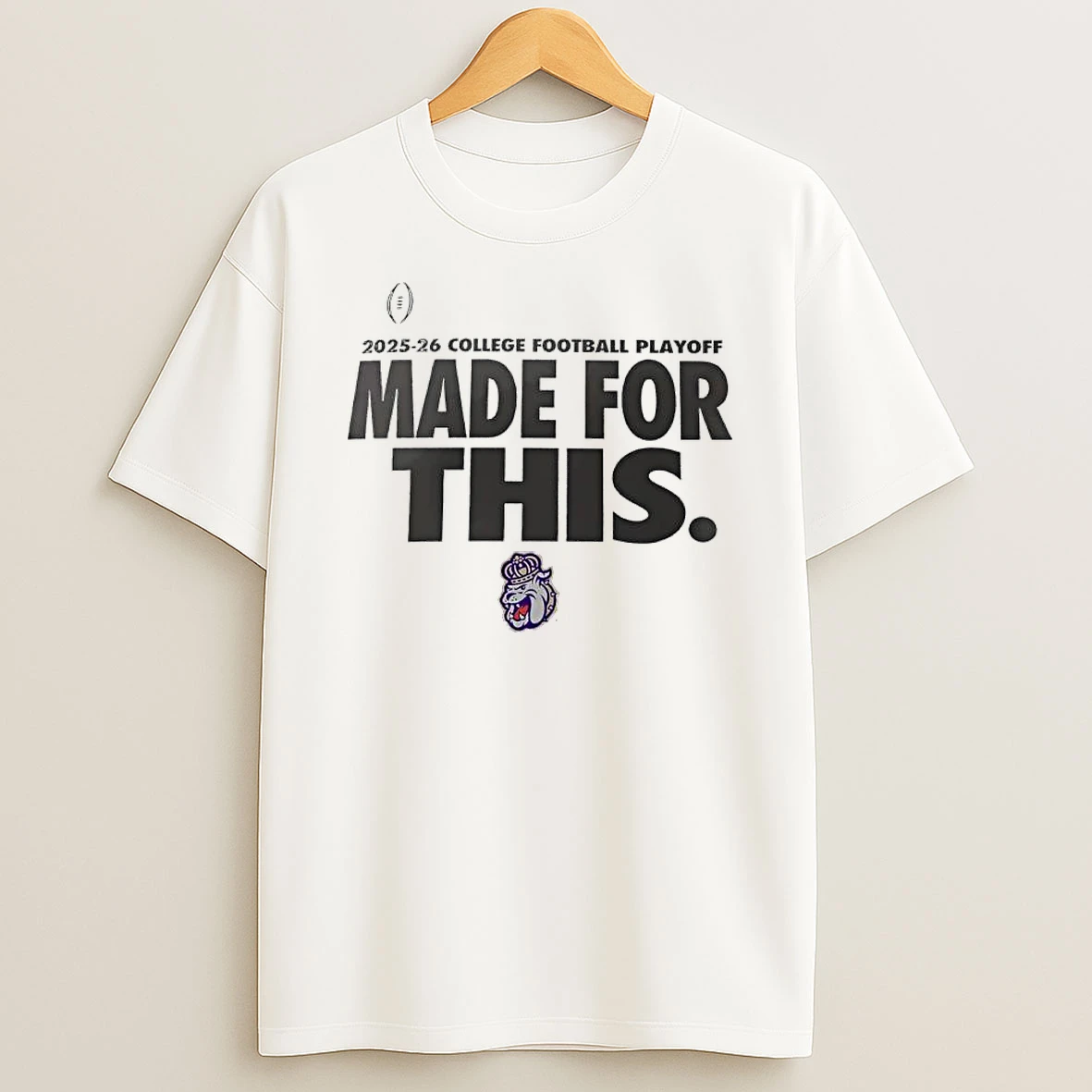 James Madison Dukes 2025 26 College Football Playoff Made For This T Shirt