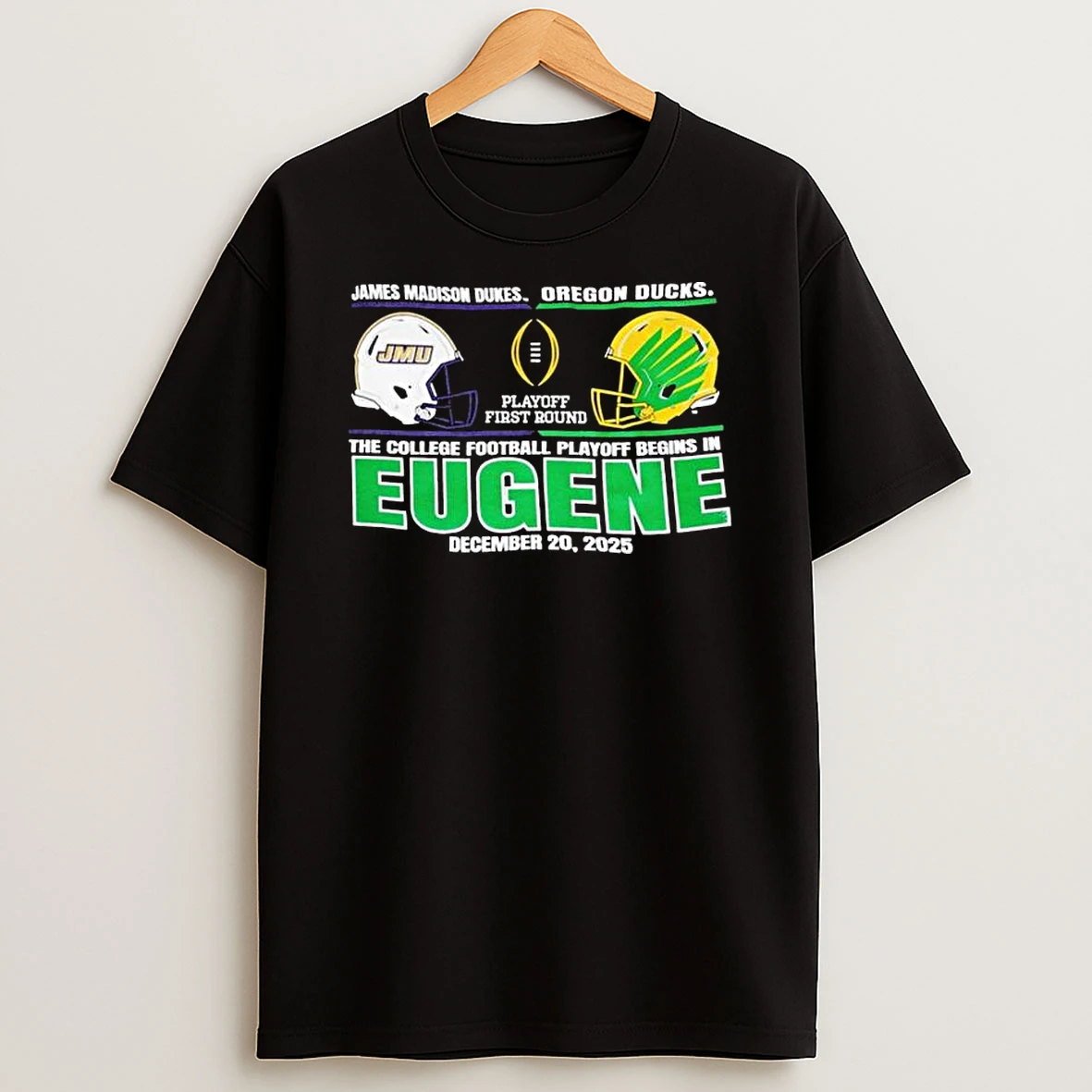 James Madison Dukes Vs Oregon Ducks Playoff First Round 2025 The College Football Playoff Begins In Eugene On December 20 2025 T Shirt