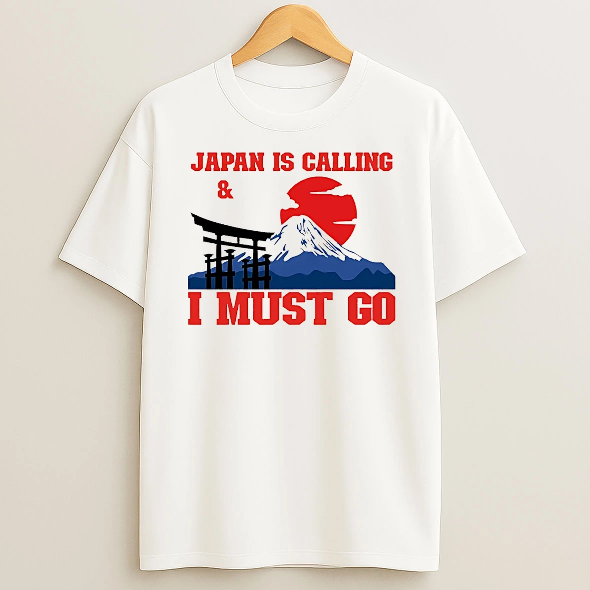 Japan Is Calling And I Must Go T Shirt