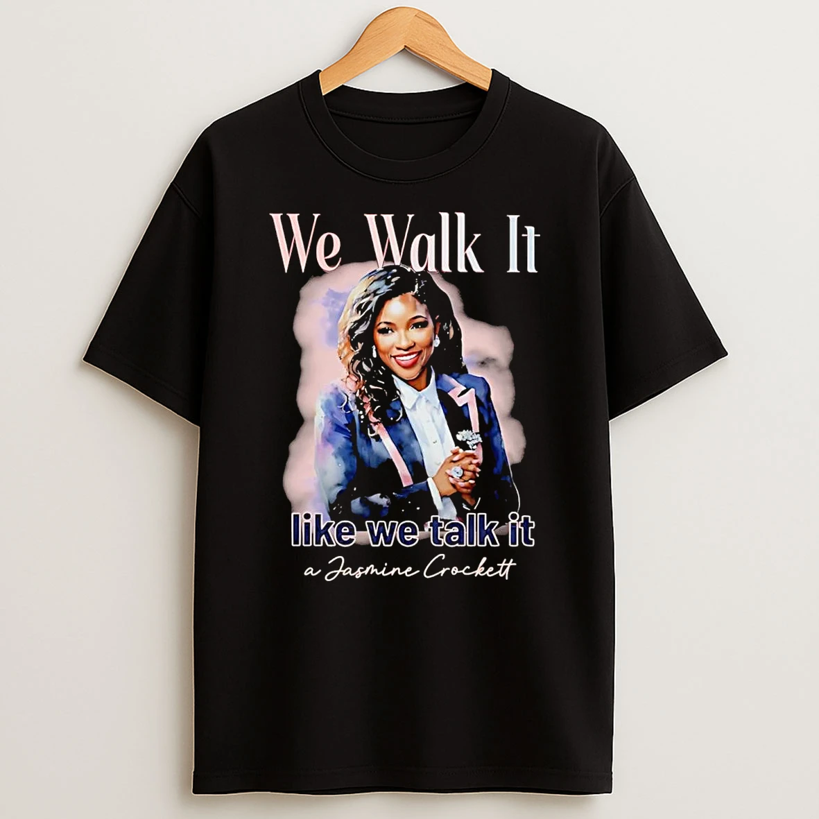 Jasmine Crockett We Walk It Like We Talk It T Shirt